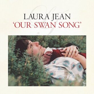 Our Swan Song - Laura Jean