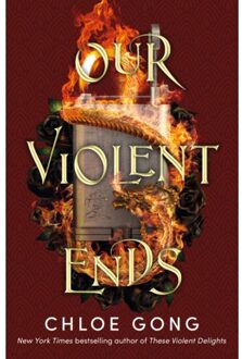Our Violent Ends - These Violent Delights - Chloe Gong