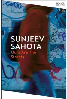 Ours Are The Streets - Picador Collection - Sunjeev Sahota