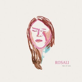 Out Of Love - Rosali