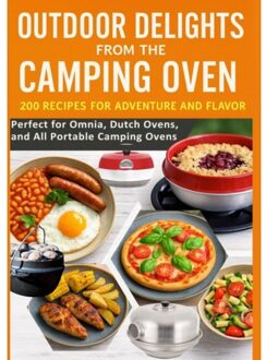 Outdoor Delights From The Camping Oven - 200 Recipes For Adventure And Flavor Perfect For - Julia RecipeMaster