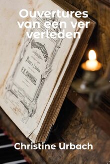 Ouvertures van een ver verleden - Christine Urbach - ebook