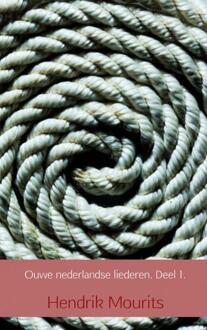 Ouwe nederlandse liederen / Deel 1 - Boek Hendrik Mourits (9462549737)