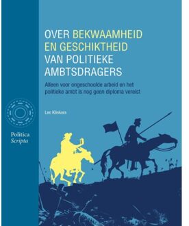 Over Bekwaamheid En Geschiktheid Van Politieke Ambtsdragers - Leo Klinkers