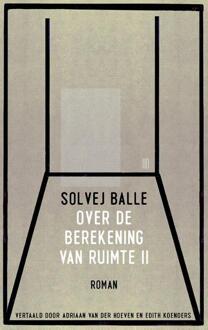 Over de berekening van ruimte II -  Solvej Balle (ISBN: 9789493290655)