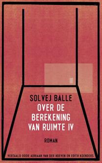 Over de berekening van ruimte IV -  Solvej Balle (ISBN: 9789493367265)