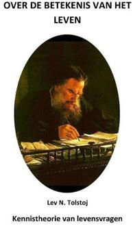 Over De Betekenis Van Het Leven - Tolstojwerken - Lev N Tolstoj