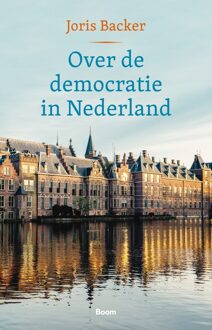 Over de democratie in Nederland -  Joris Backer (ISBN: 9789024463466)