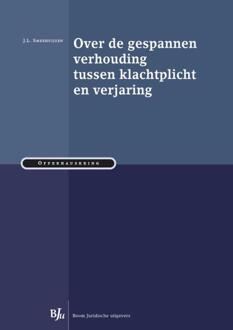 Over de gespannen verhouding tussen klachtplicht en verjaring - Boek J.L. Smeehuijzen (9089749187)