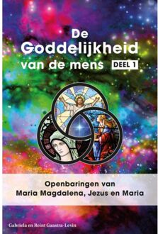 Over de Goddelijkheid van de mens / 1 - Boek Gabriela Gaastra-Levin (9080747815)