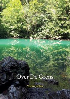 Over De Grens -  Marko Jablan (ISBN: 9789464819298)