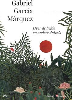 Over de liefde en andere duivels -  Gabriel García Márquez (ISBN: 9789402321647)