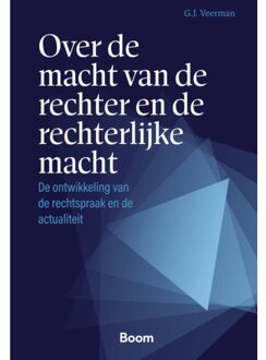 Over De Macht Van De Rechter En De Rechterlijke Macht - G. J. Veerman
