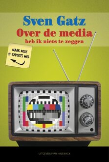 Over de media heb ik niets te zeggen - eBook Sven Gatz (9461315031)