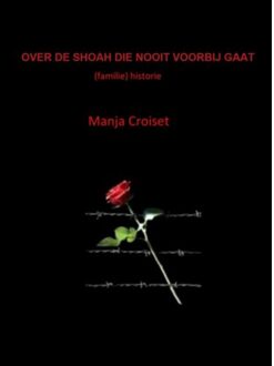 OVER DE SHOAH DIE NOOIT VOORBIJ GAAT - Boek Manja Croiset (9402111905)