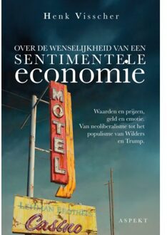 Over De Wenselijkheid Van Een Sentimentele Economie - Henk Visscher