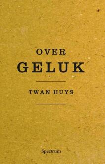 Over geluk - Boek Twan Huys (9000333601)