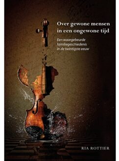 Over Gewone Mensen In Een Ongewone Tijd - Ria Rottier