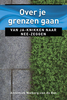 Over je grenzen gaan - Boek Annemiek Nieborg-van den Ban (9020211536)