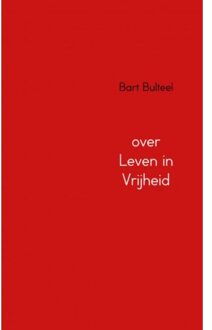 Over Leven In Vrijheid - (ISBN:9789402198010)