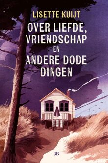 Over liefde, vriendschap en andere dode dingen - Lisette Kuijt - ebook