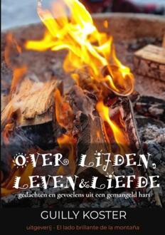 Over Lijden, Leven & Liefde -  Guilly Koster (ISBN: 9789464801897)