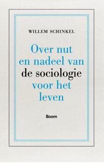 Over nut en nadeel van de sociologie voor het leven - Boek Willem Schinkel (9089534148)