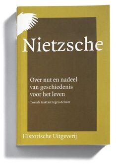 Over nut en nadeel van geschiedenis voor het leven - Boek Friedrich Nietzsche (9065540229)