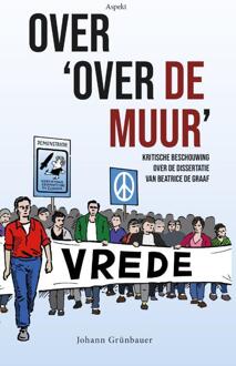 Over ‘Over de Muur’ -  Johann Grünbauer (ISBN: 9789464622515)