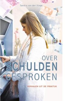 Over schulden gesproken - Boek Sandra van der Stege (9086962777)