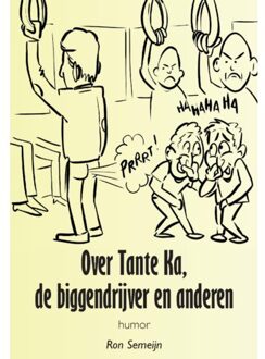 Over Tante Ka, de biggendrijver en anderen