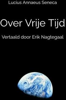 Over Vrije Tijd -  Lucius Annaeus Seneca (ISBN: 9789465012285)