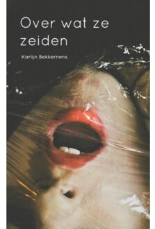 Over wat ze zeiden - Boek Karlijn Bekkernens (9402114521)