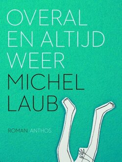 Overal en altijd weer - eBook Michel Laub (9041425136)