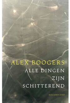 Overamstel Uitgevers Alle Dingen Zijn Schitterend - Alex Boogers