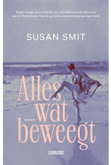 Overamstel Uitgevers Alles Wat Beweegt - Susan Smit