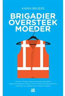 Overamstel Uitgevers Brigadier oversteekmoeder - Boek Karin Bruers (9048816785)