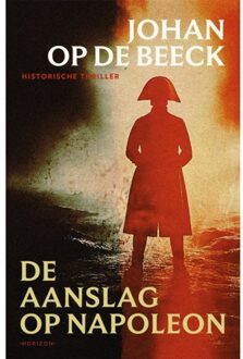 Overamstel Uitgevers De Aanslag Op Napoleon - Johan Op de Beeck
