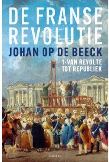 Overamstel Uitgevers De Franse Revolutie I - Johan Op de Beeck