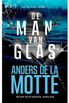 Overamstel Uitgevers De Man Van Glas - Leo Asker - Anders de la Motte