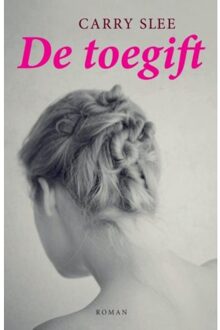 Overamstel Uitgevers De toegift - Carry Slee - 000