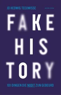 Overamstel Uitgevers Fake History - Jo Hedwig Teeuwisse