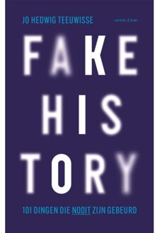 Overamstel Uitgevers Fake History - Jo Hedwig Teeuwisse
