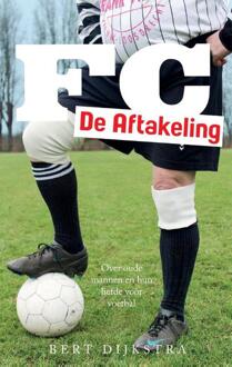 Overamstel Uitgevers FC De Aftakeling - Boek Bert Dijkstra (9048846285)