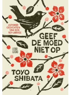 Overamstel Uitgevers Geef De Moed Niet Op - Toyo Shibata