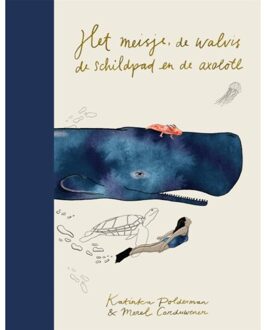 Overamstel Uitgevers Het Meisje, De Walvis, De Schildpad En De Axolotl - Katinka Polderman