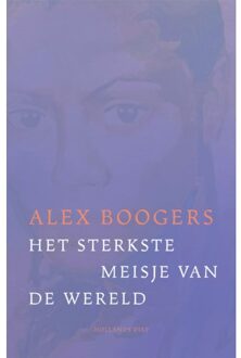 Overamstel Uitgevers Het Sterkste Meisje Van De Wereld - Alex Boogers