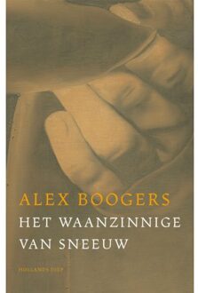 Overamstel Uitgevers Het Waanzinnige Van Sneeuw - Alex Boogers
