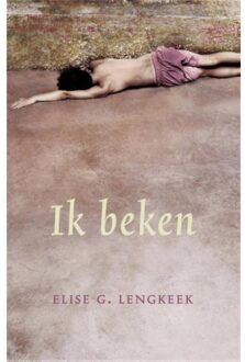 Overamstel Uitgevers Ik beken - Boek Elise G. Lengkeek (9049951090)
