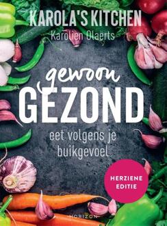 Overamstel Uitgevers Karola's Kitchen: Gewoon Gezond - Karolien Olaerts